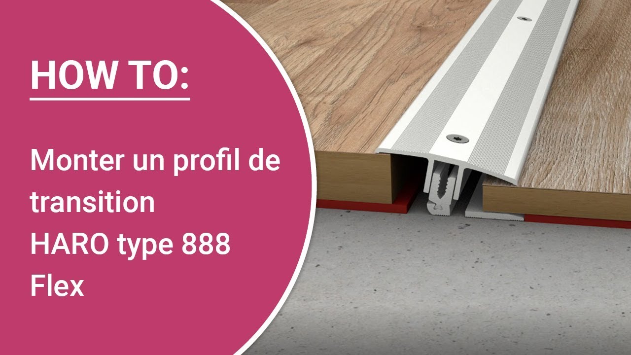 Instructions : Monter soi-même un profil de transition HARO Premium type 888 Flex