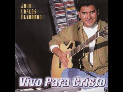 Juan Carlos Alvarado - Vivo Para Cristo (Album Completo HD Mejorado)