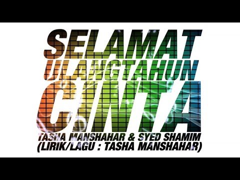 Tasha Manshahar & Syed Shamim - Selamat Ulangtahun Cinta (Official Video Lyric)