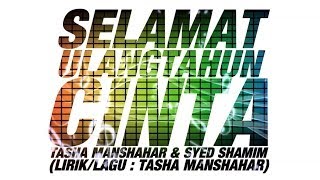 Tasha Manshahar & Syed Shamim - Selamat Ulangtahun Cinta (Official Video Lyric)