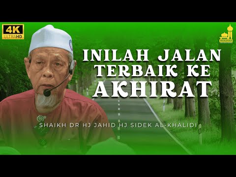 Bukan Semua Jalan Bawa Ke Akhirat - Shaikh Dr Hj Jahid Hj Sidek Al-Khalidi