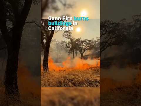 Gann Fire burns buildings in California