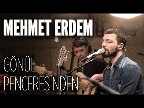 Gönül Penceresinden - Mehmet Erdem