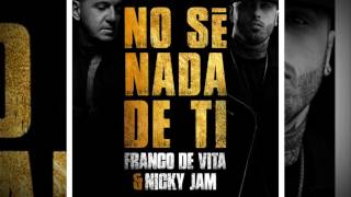 No Se Nada De Ti - Franco De Vita Ft. Nicky Jam , Bad bunny