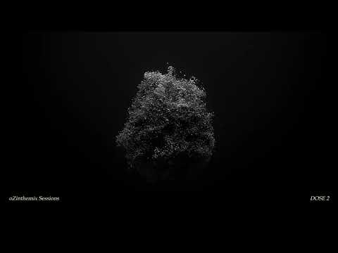 oZinthemix Sessions : DOSE 2 (Aaron Hibell, MEDUZA, Afterlife, Chris Avantgarde) [House Mix]