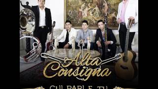 Alta Consigna  - Mientras Tu Lo Calles (Official)