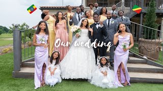 OUR OFFICIAL WEDDING VIDEO [Ethiopian 🇪🇹+ Congolese🇨🇬]