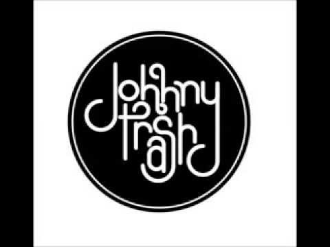 Johnny Trash - We Nurture The Brave