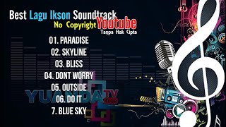 Download lagu Best Lagu Ikson Soundtrack Youtube || Tanpa Hak Cipta || No Copyright mp3