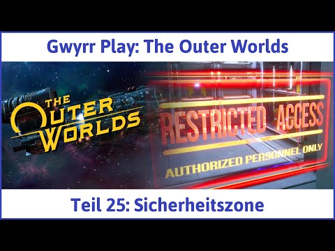 The Outer Worlds deutsch Teil 25 - Sicherheitszone Let's Play