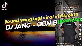 Download lagu Sound Yang Lagi Viral Di Tiktok RIZKI. SZ!!! Dj Jang - Oon B (Bootleg) - [Raka Remixer FT Dj Prolal] mp3