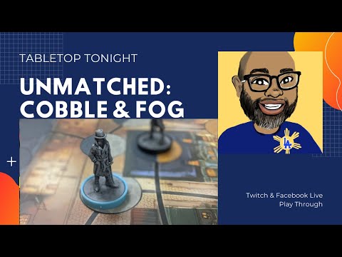 Unmatched: Cobble & Fog Live Play Through