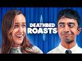 Deathbed ROAST Sam Edition