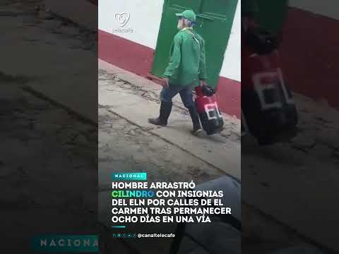 Hombre arrastró cilindro con insignias del ELN por calles de El Carmen tras permanecer ocho días en