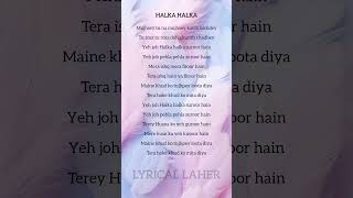 Halka Halka song lyrics #shorts #sunidhichauhan #divyakumar #ytshorts #lyricallaher #songlyrics