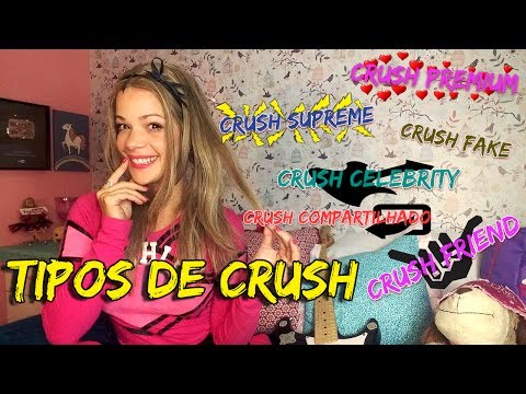 TIPOS DE CRUSH by Ashley