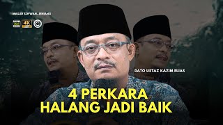 Download lagu DATO USTAZ KAZIM ELIAS - 4 PERKARA INI MENGHALANG KITA JADI BAIK mp3