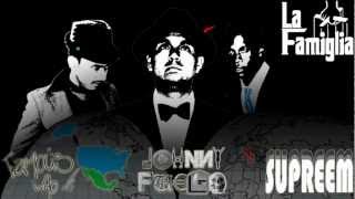 Johnny Fuego ft. Supreem & Famous Who - La Famiglia (Prod. by Symetry from Trackfiends Ent)