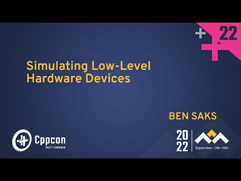 Simulating Low-Level Hardware Devices in Cpp - Ben Saks - CppCon 2022