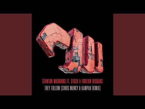 They Follow (feat. Stush, Foreign Beggars) (Chris Munky & Kampah Remix)