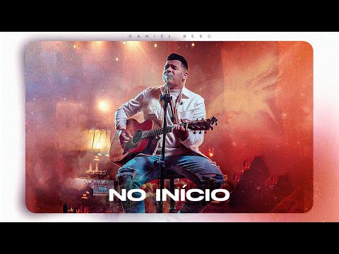 DANIEL BERG - NO INÍCIO (ACÚSTICO)