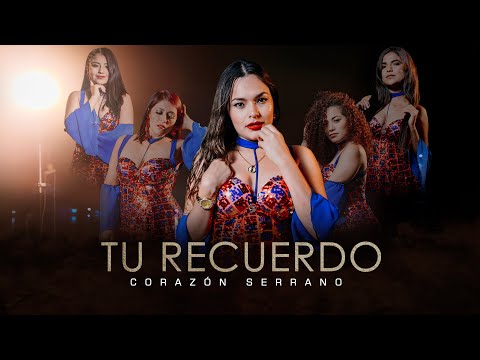Corazón Serrano - Tu Recuerdo (Video Oficial)