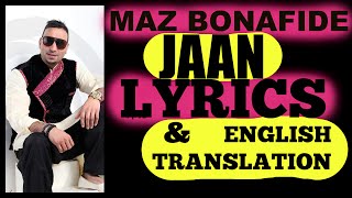 Maz Bonafide - Jaan - Lyrics & English Translation