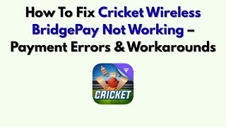 How To Fix Cricket Wireless BridgePay Not Working – Payment Errors & Workarounds