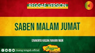 Download lagu SABEN MALAM JUMAT (REGGAE VERSION) Remix By Ruang Tengah mp3