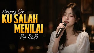 Download lagu KU SALAH MENILAI 🎙️ Mayang Sari | Pop R&B Indonesia (Cover by Ngulik Lagu) mp3