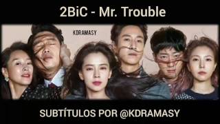 [Sub. Español] 2BiC - Mr. Trouble (My Wife's Having An Affair This Week OST)