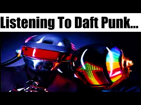 Listening To Daft Punk... (Homework)