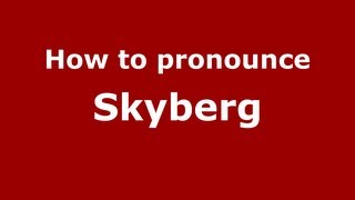 How to pronounce Skyberg