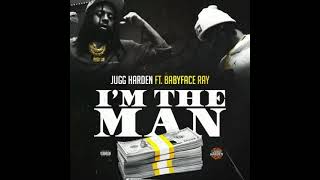 Jugg Harden Ft. Babyface - I&#39;m The Man