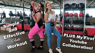 Simple and Effective Glute Workout | PLUS My First Youtube Collaboration!