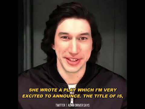 Adam Driver "She wrote a play, which I'm very excited to announce the title ..."