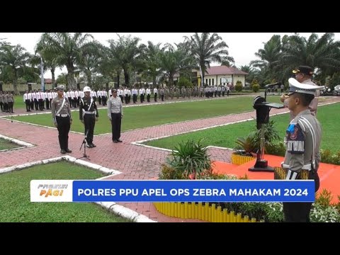 POLRES PPU GELAR APEL OPS ZEBRA MAHAKAM 2024POLRES PPU GELAR APEL OPS ZEBRA MAHAKAM 2024