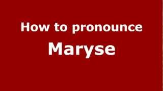How to pronounce Maryse
