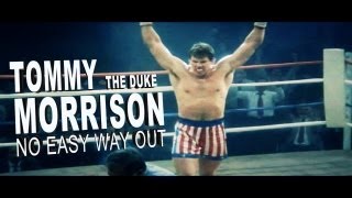 Tommy &#39;&#39;The Duke&#39;&#39; Morrison - No Easy Way Out 2013 R.I.P