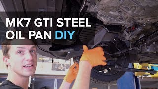 Volkswagen MK7 GTI Steel Oil Pan Upgrade DIY - (A3, S3, Golf, TT)