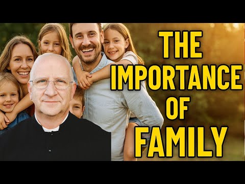 The Importance of Family | Why Modern Families Are Falling Apart (And How to Fix It) - Fr. Ripperger