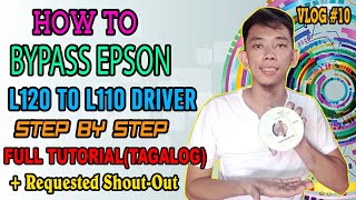 How to Bypass Epson L120 to L110 Driver Step By Step Full Tutorial Tagalog