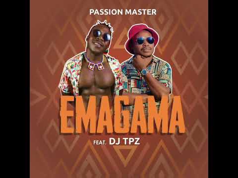 Passion Master ft. Dj Tpz - Emagama