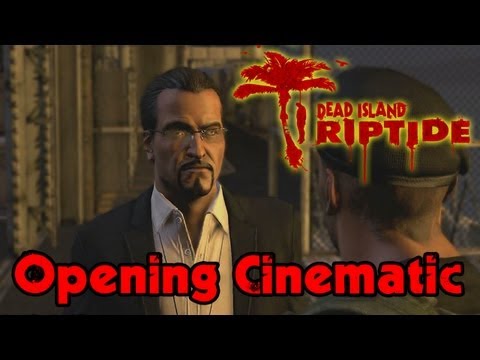 Dead Island: Riptide 'Opening Cinematic' [1080p] TRUE-HD QUALITY