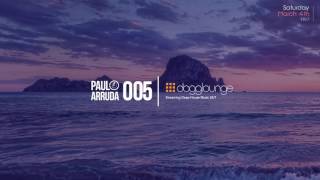 DJ Paulo Arruda LIVE on Dogglounge Deep House Radio • Podcast 05