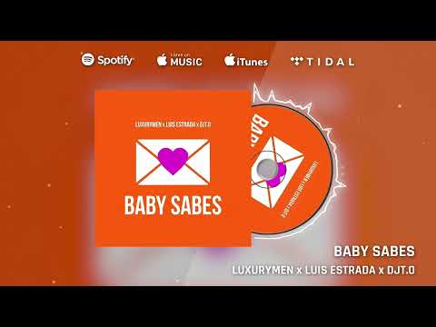 Luxurymen x Luis Estrada x DjT.O - Baby Sabes