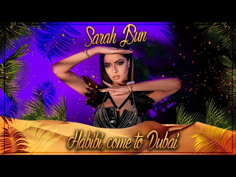 Sarah JSun - Habibi, come to Dubai