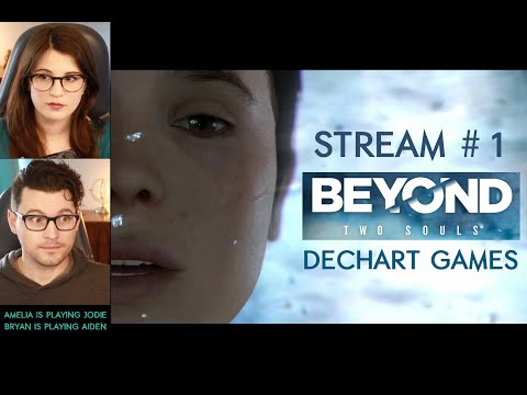 #1 "Beyond Two Souls" BEGINS in Co-Op  with Bryan (Aiden) & Amelia (Jodie) - Dechart Games