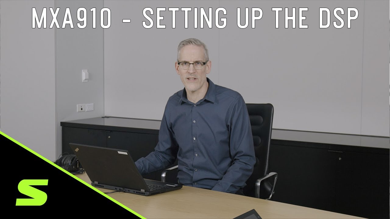 Shure MXA910 - Best Practices - Setting Up the DSP