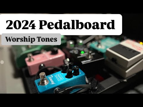 Pedalboard Walkthrough 2024 | Worship Tones | HX Stomp